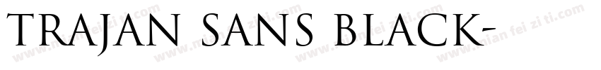 Trajan Sans Black字体转换